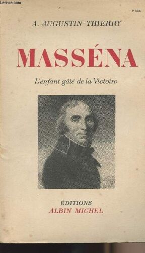 Masséna - L Enfant Gâté De La Victoire