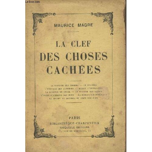 La Clef Des Choses Cachées - La Sagesse Des Druides, Le Svastika, L Héritage Des Albigeois, Merlin L Enchanteur, La Légende Du Graal, Le Mystère Des Tarots, L Arche D Alliance Des Juifs, La Mission(...)