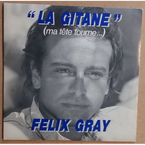Félix Gray   "La Gitane" ( Ma Tête Tourne )