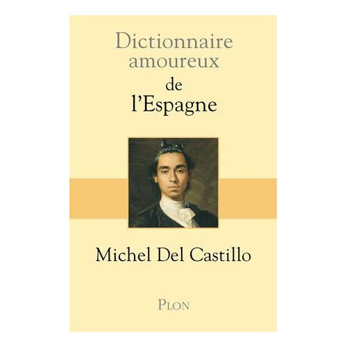 Dictionnaire Amoureux De L'espagne