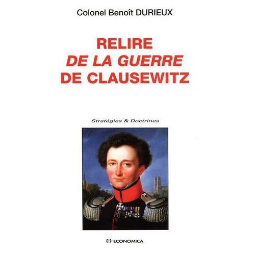 Relire De La Guerre De Clausewitz