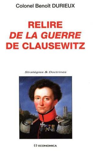 Relire De La Guerre De Clausewitz