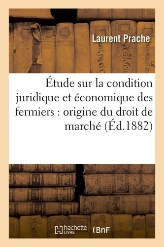 Étude Sur La Condition Juridique Et Économique Des Fermiers, Origine Du Droit De Marché