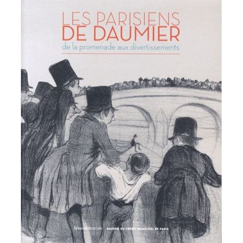 Les Parisiens De Daumier - De La Promenade Aux Divertissements