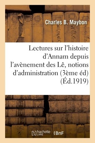 Lectures Sur L'histoire D'annam Depuis L'avènement Des Lê, Notions Élémentaires D'administration