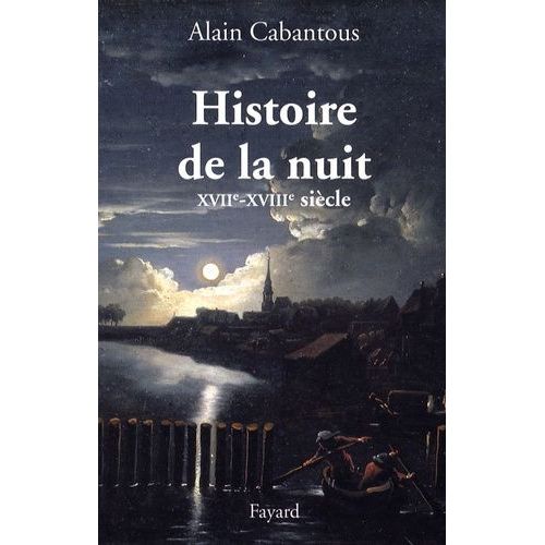 Histoire De La Nuit - Xviiie - Xviiie Siècle