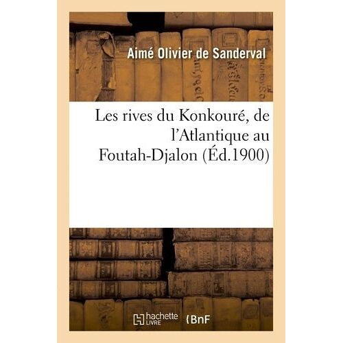 Les Rives Du Konkouré, De L'atlantique Au Foutah-Djalon