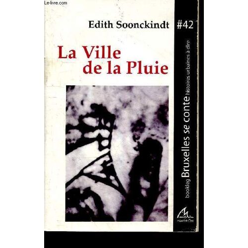 La Ville De La Pluie - Bookleg Bruxelles Se Conte, Histoires Urbaines A Dire N°42 + Envoi De L Auteur