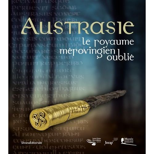 Austrasie, Le Royaume Mérovingien Oublié