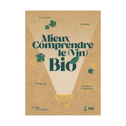 Mieux Comprendre Le (Vin) Bio