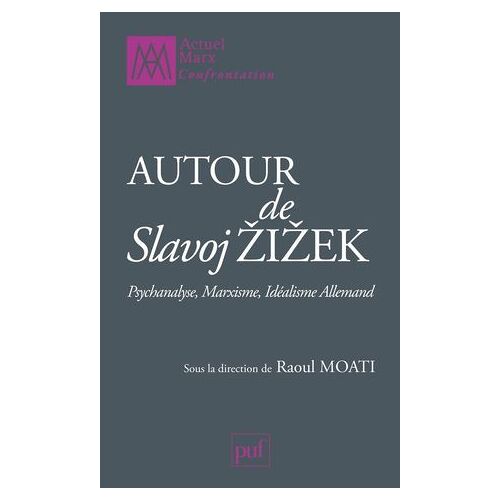 Autour De Slavoj ?i?ek. Psychanalyse, Marxisme, Idéalisme Allemand