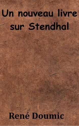 Un Nouveau Livre Sur Stendhal