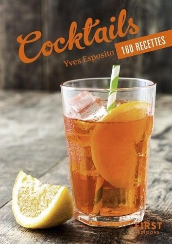 Cocktails - 160 Recettes