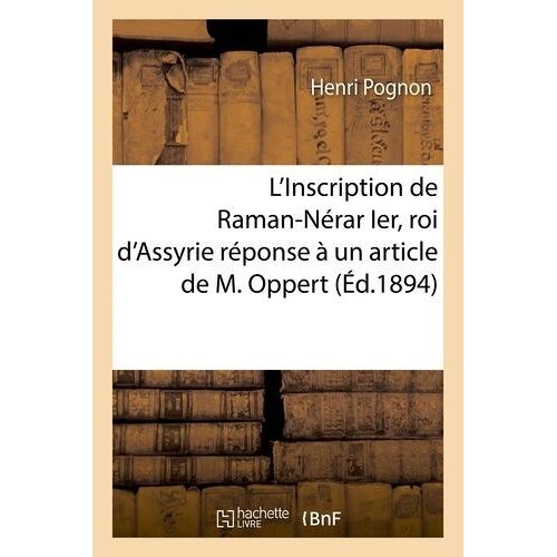 L'inscription De Raman-Nérar Ier, Roi D'assyrie Réponse À Un Article De M. Oppert