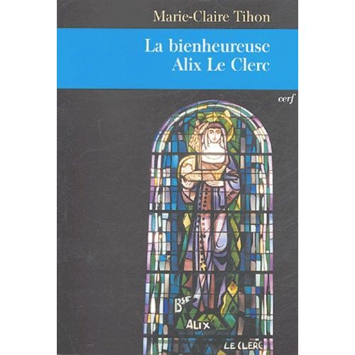 La Bienheureuse Alix Le Clerc