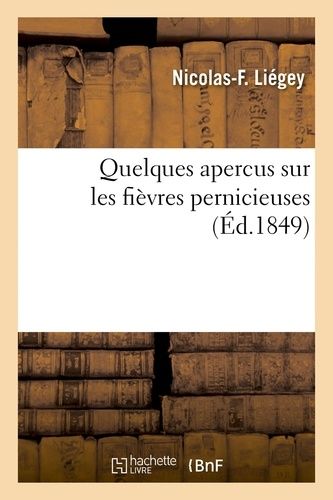 Quelques Apercus Sur Les Fièvres Pernicieuses