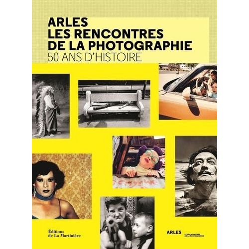 Arles, Les Rencontres De La Photographie - 50 Ans D'histoire