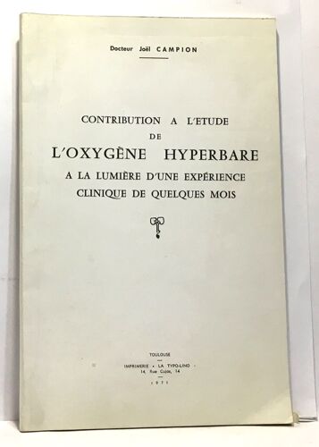 Contribution À L'étude De L'oxygène Hyperbare À La Lumière D'une Expérience Clinique De Quelques Mois