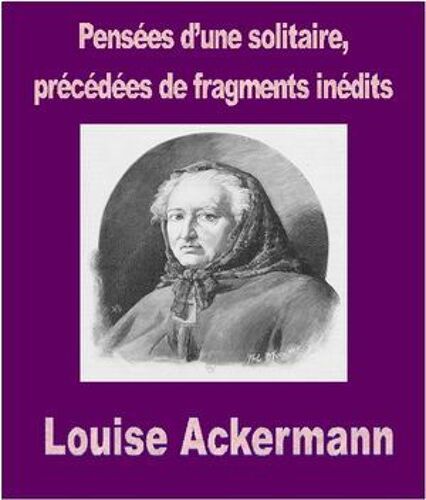 Pensées D'une Solitaire, Précédées De Fragments Inédits
