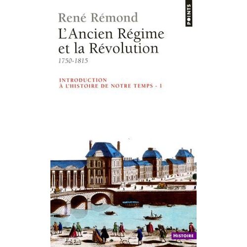 Introduction À L'histoire De Notre Temps. L'ancien Régime Et La Révolution (1750-1815)
