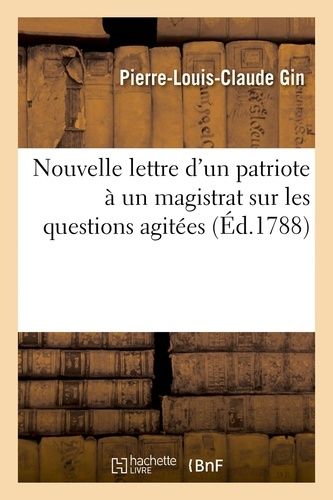 Nouvelle Lettre D'un Patriote À Un Magistrat Sur Les Questions Agitées