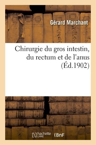 Chirurgie Du Gros Intestin, Du Rectum Et De L'anus