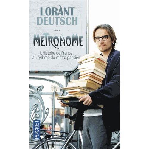 Métronome - L'histoire De France Au Rythme Du Métro Parisien