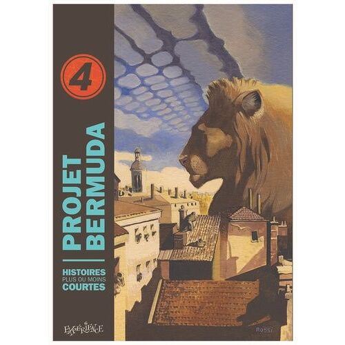 Projet Bermuda - Tome 4 - Histoires Plus Ou Moins Courtes
