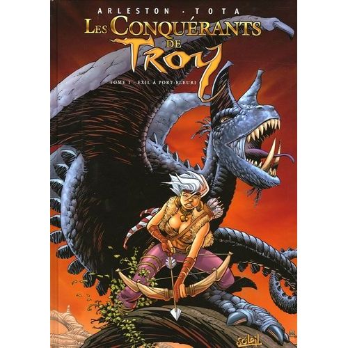 Les Conquérants De Troy - Tome 1 - Exil À Port-Fleuri