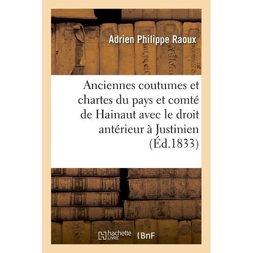 Rapport Et Conformité De Plusieurs Points Des Anciennes Coutumes Et Chartes Du Pays