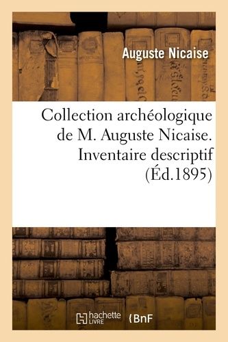 Collection Archéologique De M. Auguste Nicaise - Inventaire Descriptif