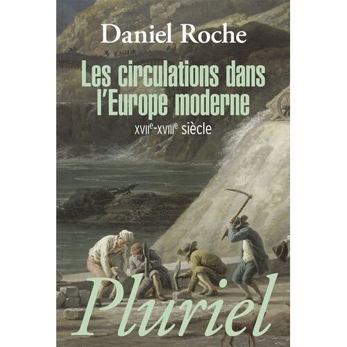 Les Circulations Dans L'europe Moderne - Xviie-Xviiie Siècle