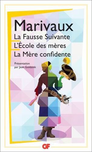 La Fausse Suivante - L'école Des Mères - La Mère Confidente