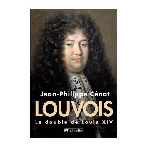 Louvois, Le Double De Louis Xiv