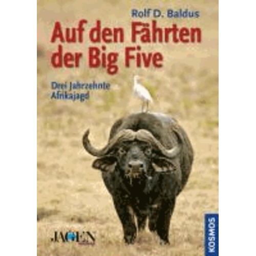 Auf Den Fährten Der Big Five - Drei Jahrzehnte Afrikajagd