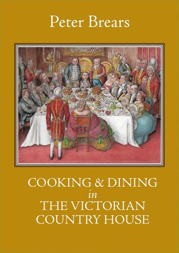Cooking & Dining In The Victorian Country House