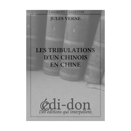Les Tribulations D'un Chinois En Chine