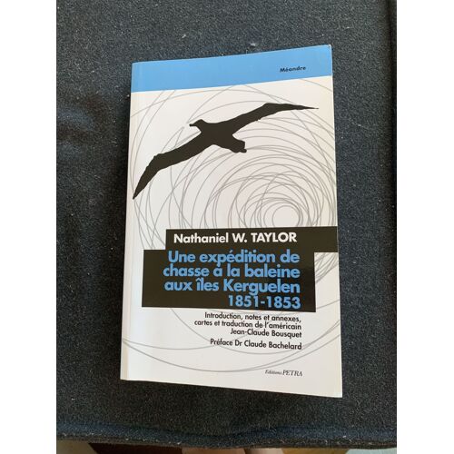 Une Expédition De Chasse À La Baleine Aux Îles Kerguelen 1851-1853
