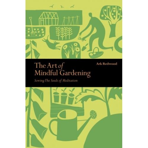 The Art Of Mindful Gardening