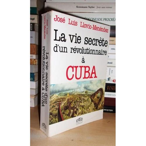 La Vie Secrete D'un Revolutionnaire A Cuba