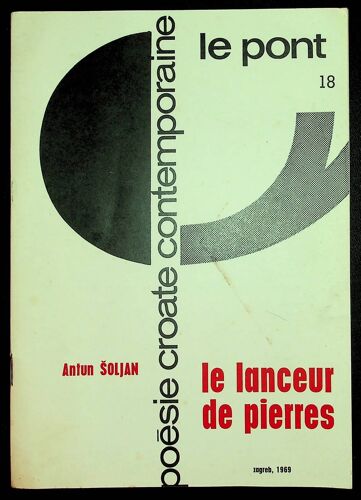 Le Lanceur De Pierres - Le Pont N° 18 - Poésie Croate Contemporaine
