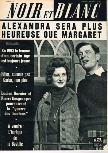 Noir Et Blanc N° 947 Du 24/04/1963 - Alexandra Sera Plus Heureuse Que Margaret. En 1963 La Femmes D'un Certain Age Est Toujours Jeune. Hitler - Connais Pas - Garbo Non Plus. L. Barnier Et P. Desgraupes Poursuivent La - Guerre Des Boutons - A Vendr...