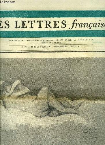 Les Lettres Françaises N° 1236 - Un Poème D Aragon, L Étreinte, Balzac En Touraine Par René Lacote, Au Temps De Waldeck Rousseau Et D Edouard Drumont, Enfant Il Volait Des Vierges Dans Les Cimetières(...)