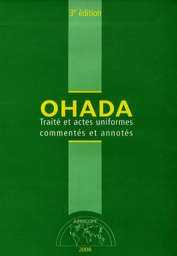 Ohada - Traité Et Actes Uniformes Commentés Et Annotés