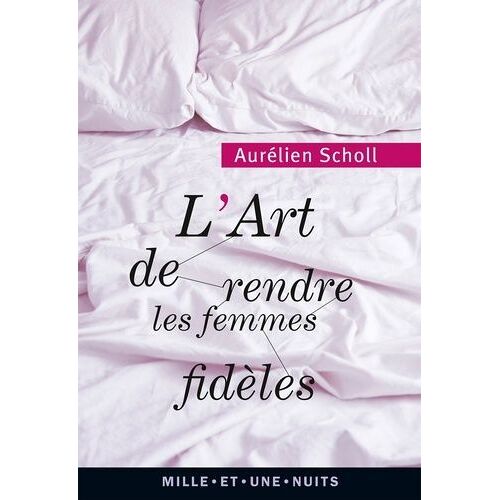 L'art De Rendre Les Femmes Fidèles