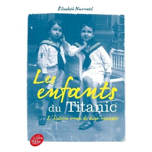 Les Enfants Du Titanic - L'histoire Vraie De Deux Rescapés