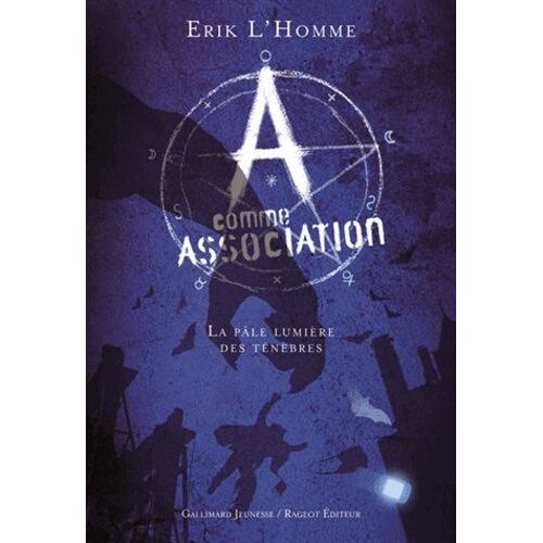 A Comme Association - Tome 1 - La Pâle Lumière Des Ténèbres