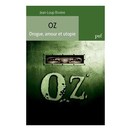 Oz : Drogue, Amour Et Utopie