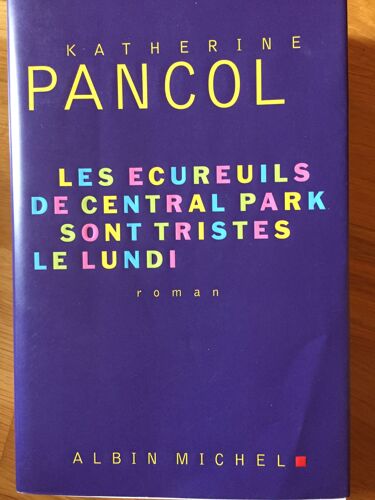 Les Ecureuils De Central Park Sont Tristes Le Lundi Katherine Pancol
