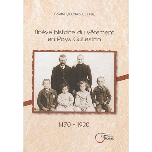 Brève Histoire Du Vêtement En Pays Guillestrin 1470-1920 - 1470-1920